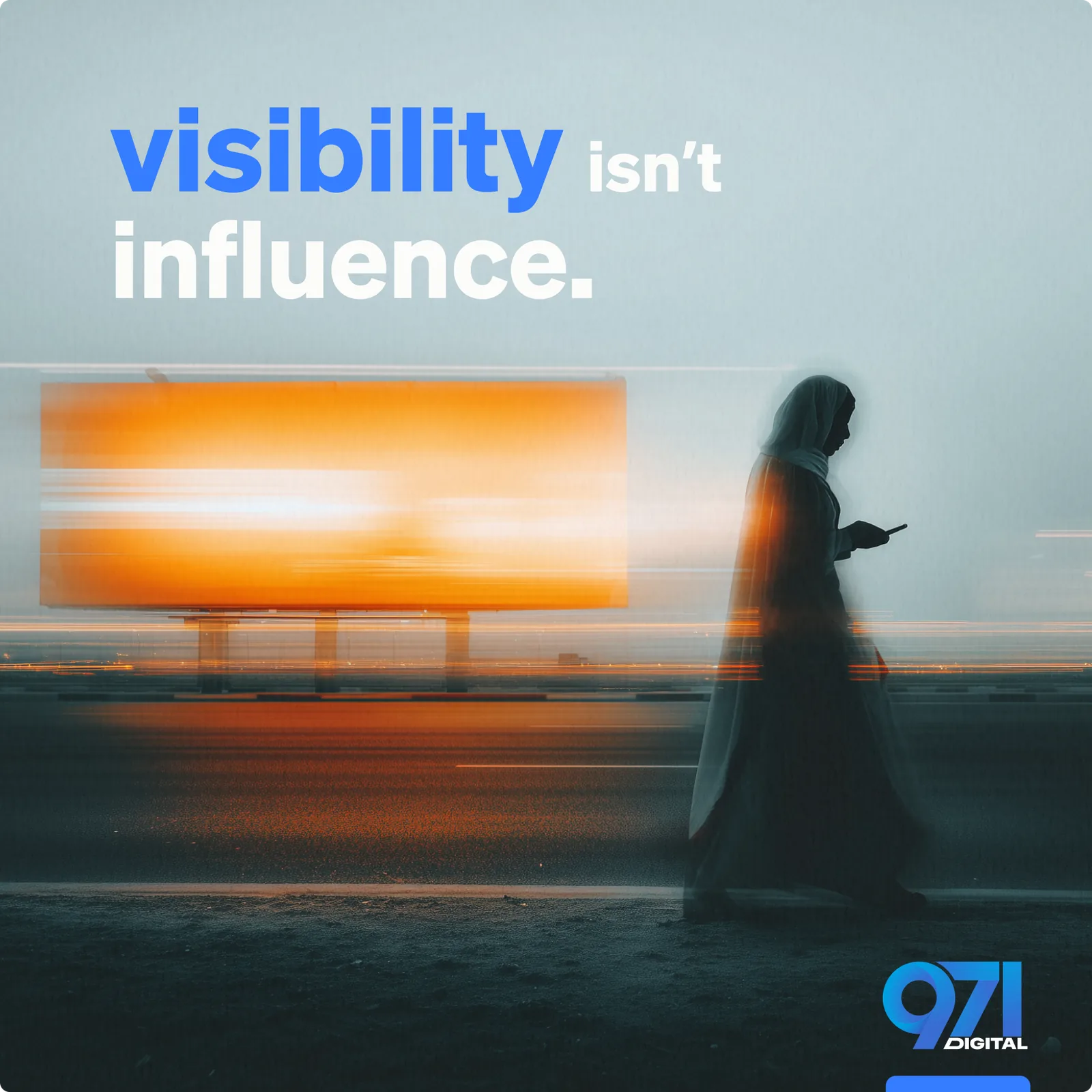 971 Digital — Visibility Isn't Influence